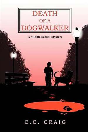 Death of a Dogwalker de C. C. Craig