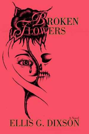 Broken Flowers de E. G. Dixson