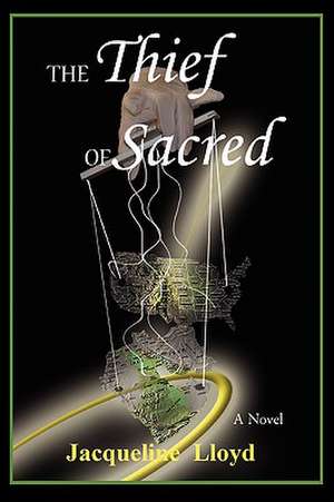 The Thief of Sacred de Jacqueline Lloyd