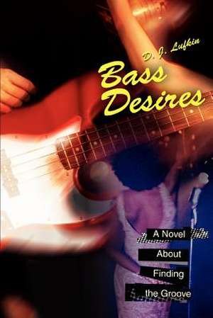 Bass Desires de D. J. Lufkin