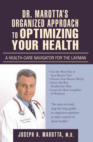 Dr. Marotta's Organized Approach to Optimizing Your Health de Joseph A. Marotta