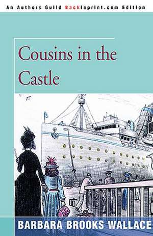 Cousins in the Castle de Barbara Brooks Wallace