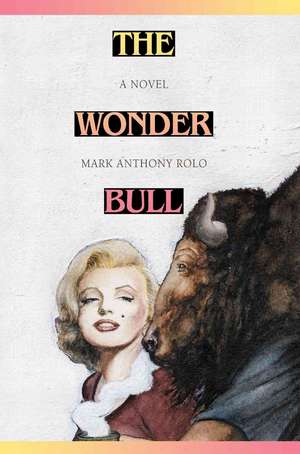 The Wonder Bull de Mark Anthony Rolo