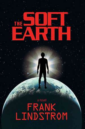 The Soft Earth de Frank Lindstrom