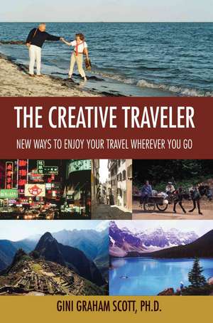 The Creative Traveler de Gini Graham Scott