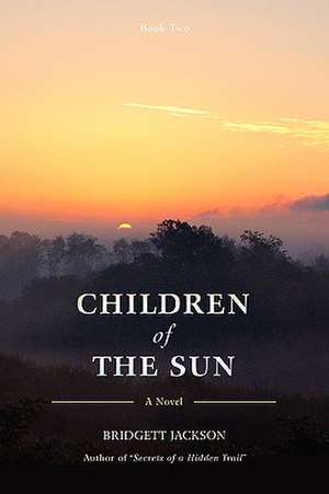 Children of the Sun de Bridgett Jackson