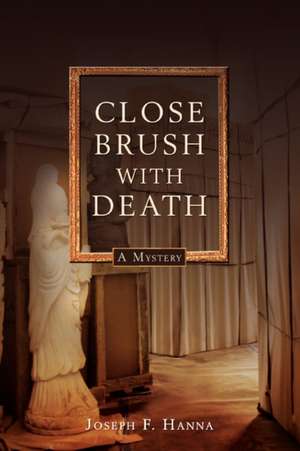 Close Brush with Death de Joseph F. Hanna