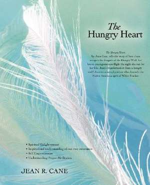 The Hungry Heart de Jean R. Cane