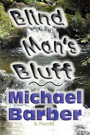 Blind Man's Bluff de Michael A. Barber