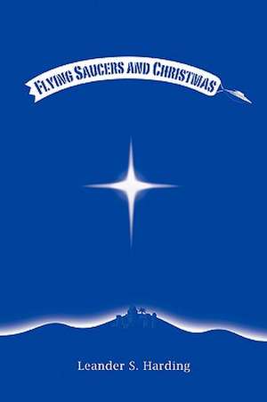 Flying Saucers and Christmas de Leander S. Harding