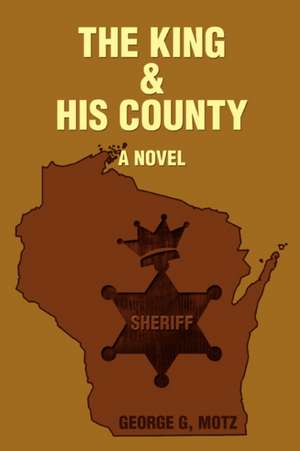 The King and His County de George G. Motz