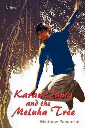 Karan Quma and the Meluha Tree de Matthew Panamkat