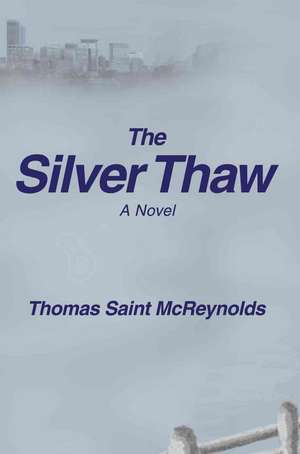 The Silver Thaw de Thomas Saint McReynolds