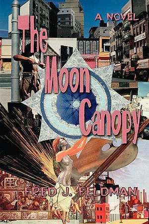 The Moon Canopy de Fred J. Feldman