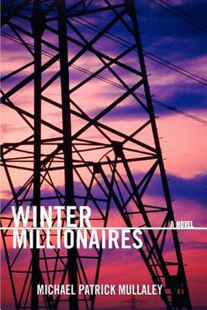 Winter Millionaires de Michael Patrick Mullaley