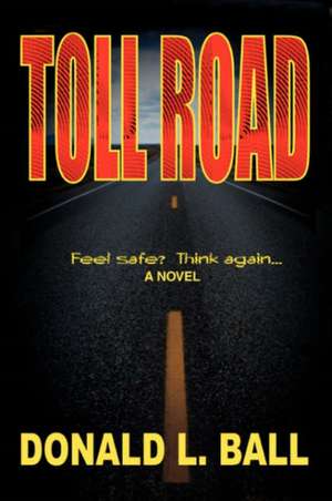 Toll Road de Donald L. Ball