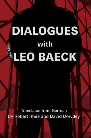 Dialogues with Leo Baeck de Robert W. Rhee