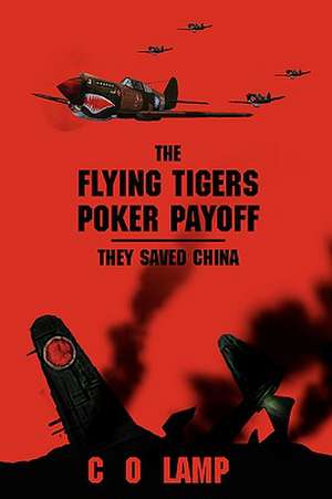 The Flying Tigers Poker Payoff de C. O. Lamp