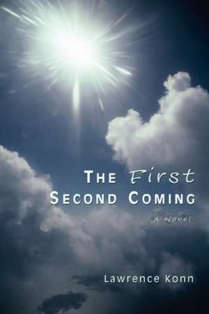 The First Second Coming de Lawrence Konn