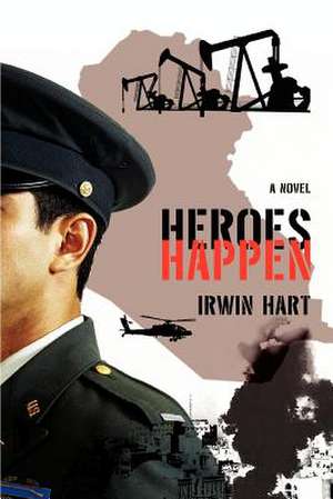 Heroes Happen de Irwin Hart