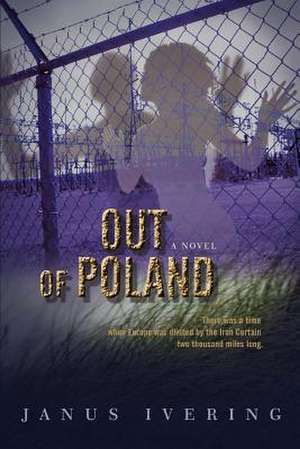 Out of Poland de Janus W. Ivering