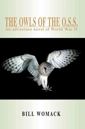 The Owls of the O.S.S. de Bill Womack