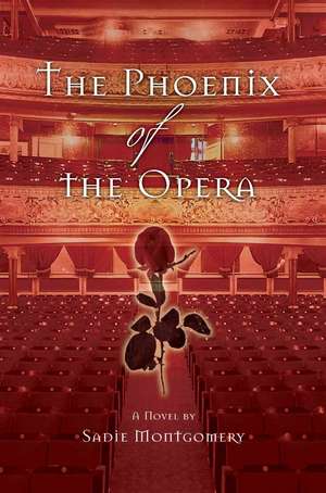 The Phoenix of the Opera de Sadie Montgomery