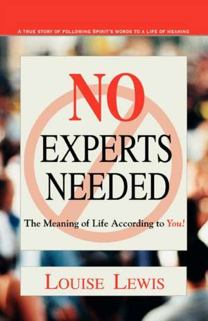 No Experts Needed de Louise Lewis