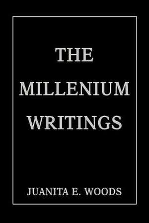 The Millenium Writings de Juanita E. Woods