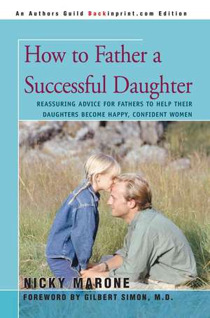 How to Father a Successful Daughter de Nicky L. Marone