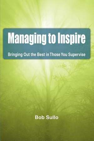 Managing to Inspire de Bob Sullo