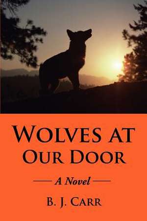 Wolves at Our Door de B. J. Carr