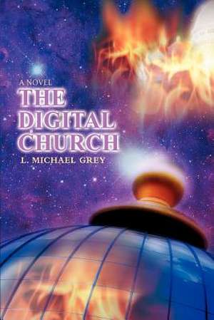 The Digital Church de L. Michael Grey