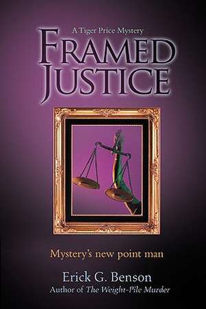 Framed Justice de Erick G. Benson