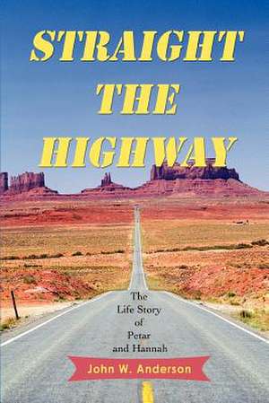 Straight the Highway de John W. Anderson