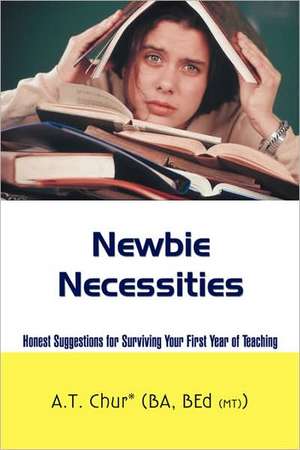 Newbie Necessities de A. T. Chur