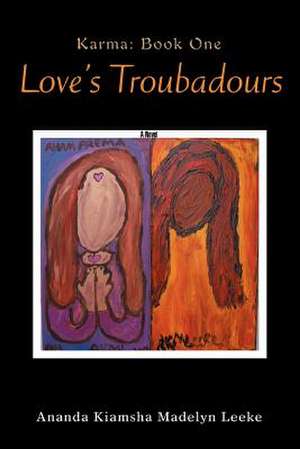 Love's Troubadours de Ananda Kiamsha Madelyn Leeke