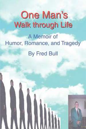 One Man's Walk Through Life de Fred Bull