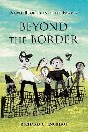 Beyond the Border de Richard Engberg