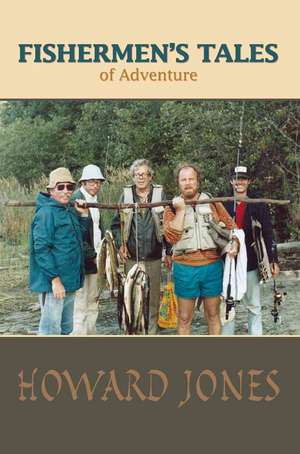 Fishermen's Tales of Adventure de Howard W. Jones