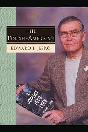 The Polish - American de Edward J. Jesko