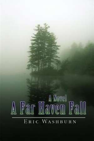 A Far Haven Fall de Eric Washburn