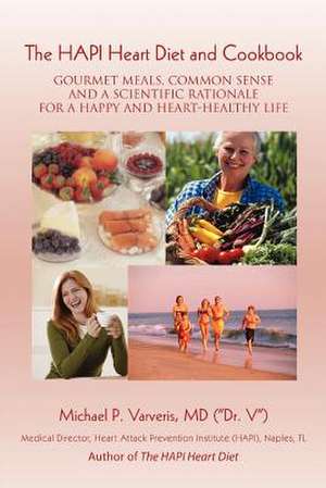 The Hapi Heart Diet and Cookbook de Michael P. Varveris