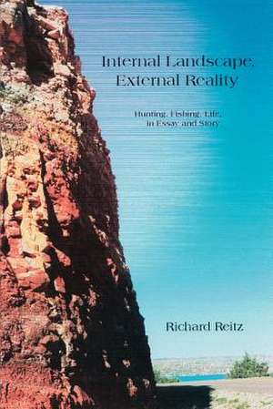 Internal Landscape, External Reality de Richard Reitz