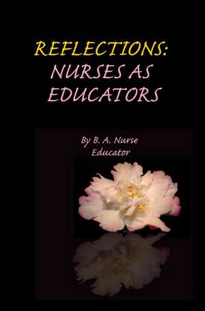 Reflections de B. A. Nurse Educator