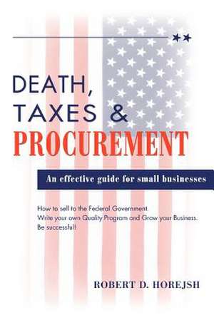 Death, Taxes & Procurement de Robert D. Horejsh