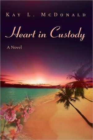 Heart in Custody de Kay L. McDonald