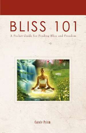 Bliss 101 de Carole Prism