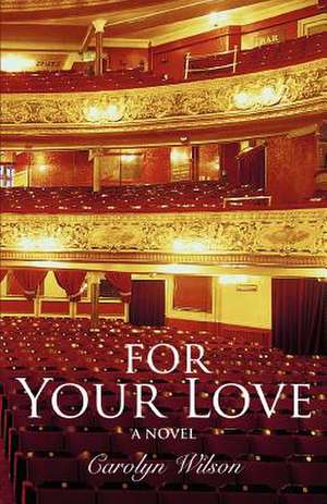 For Your Love de Carolyn Wilson