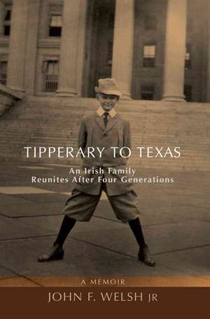 Tipperary to Texas de John F. Welsh